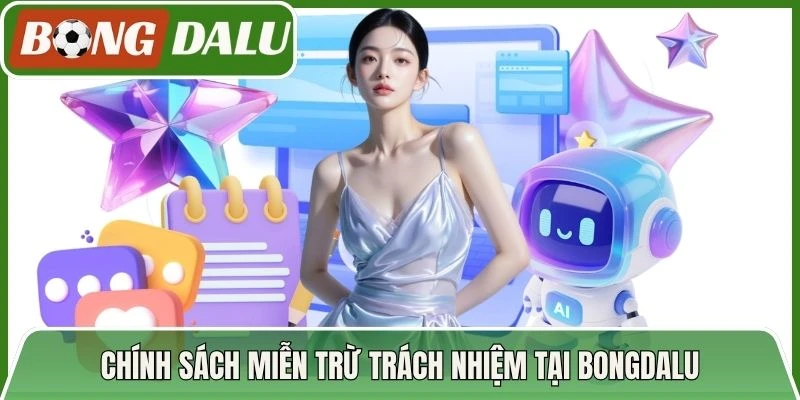 Chính sách miễn trừ trách nhiệm tại Bongdalu